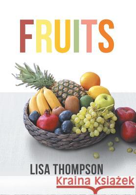 Fruits Lisa Thompson 9781684563258 Page Publishing, Inc. - książka