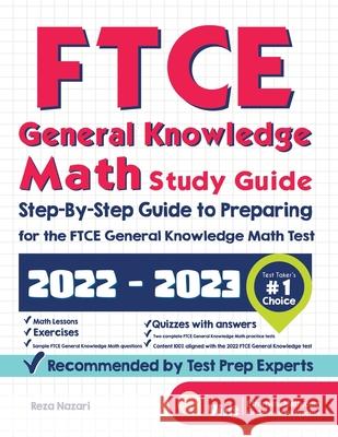 FTCE General Knowledge Math Study Guide: Step-By-Step Guide to Preparing for the FTCE General Knowledge Math Test Reza Nazari 9781637190395 Effortless Math Education - książka