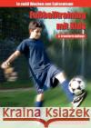 Fußballtraining mit Kids: In 12 Wochen zum Spitzenteam Hasenpflug, Martin 9783837064551 Books on Demand