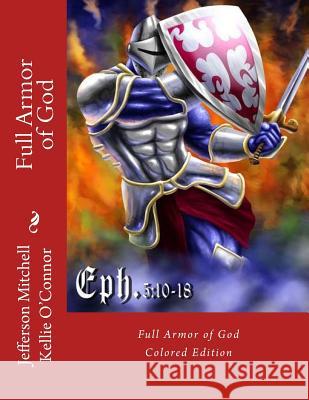 Full Armor of God: Colored Kellie O'Connor Rev Jefferson Mitchell 9781514299432 Createspace - książka