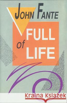 Full of Life Fante, John 9780876857182 Black Sparrow Press - książka