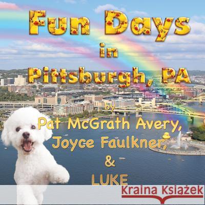 Fun Days in Pittsburgh Pat McGrat Joyce Faulkner 9781937958572 Red Engine Press - książka