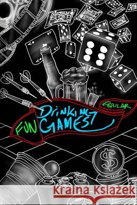 Fun Drinking Games Steven Daniel 9781973351627 Independently Published - książka