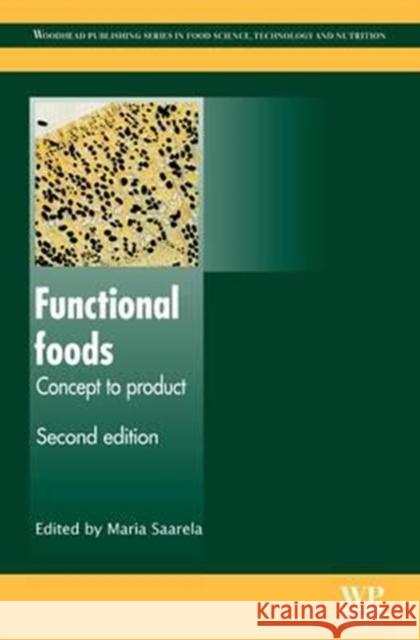 Functional Foods: Concept to Product Maria Saarela M. Saarela 9780081016893 Woodhead Publishing - książka