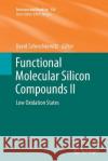 Functional Molecular Silicon Compounds II: Low Oxidation States Scheschkewitz, David 9783319355665 Springer