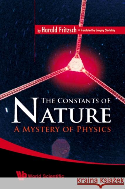 Fundamental Constants, The: A Mystery of Physics Stodolsky, Gregory 9789812818195 World Scientific Publishing Company - książka