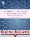 Fundamental Modeling of Membrane Systems: Membrane and Process Performance Patricia Luis 9780128134832 Elsevier