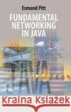 Fundamental Networking in Java Esmond Pitt 9781846280306 Springer