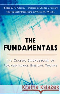 Fundamentals R. A. Torrey Charles L. Feinberg Warren W. Wiersbe 9780825426339 Kregel Publications - książka