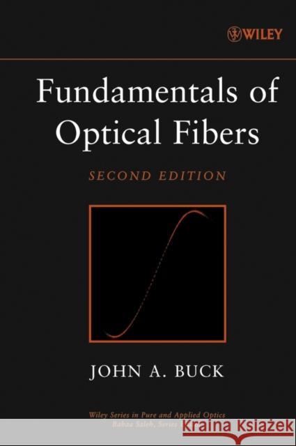 Fundamentals of Optical Fibers John A. Buck 9780471221913 Wiley-Interscience - książka