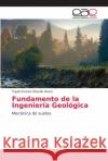 Fundamento de la Ingeniería Geológica Obando Rivera, Tupak Ernesto 9786202145886 Editorial Académica Española