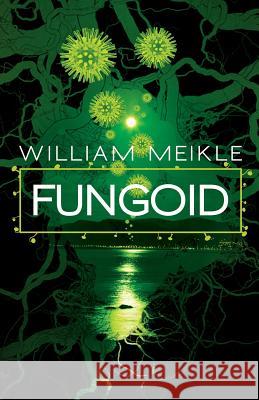 Fungoid William Meikle 9781950565511 Macabre Ink - książka