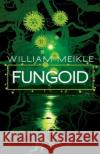 Fungoid William Meikle 9781950565511 Macabre Ink
