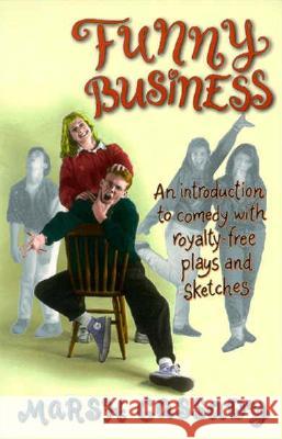 Funny Business: An Introduction to Comedy with Royalty-Free Plays and Sketches Cassady, Marsh 9781566080378 Meriwether Publishing - książka