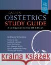 Gabbe's Obstetrics Study Guide: A Companion to the 8th Edition Anthony Sciscione Vanita D. Jain Alyssa Stephenson-Famy 9780323683302 Elsevier