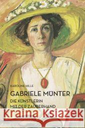 Gabriele Münter : Die Künstlerin mit der Zauberhand Hille, Karoline 9783832194543 DuMont Buchverlag - książka