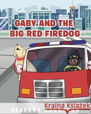 Gaby And The Big Red Firedog Rebecca Houghton 9781646547197 Fulton Books - książka