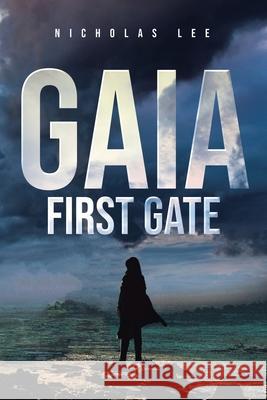 Gaia: First Gate Nicholas Lee 9781662408243 Page Publishing, Inc. - książka