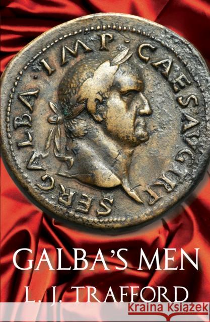 Galba's Men: The Four Emperors Series: Book II L J Trafford   9781912573264 Aeon Games - książka