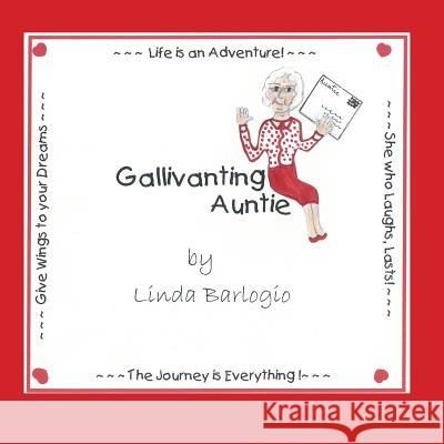 Gallivanting Auntie Linda Barlogio 9780990574712 Gallivanting with Me - książka