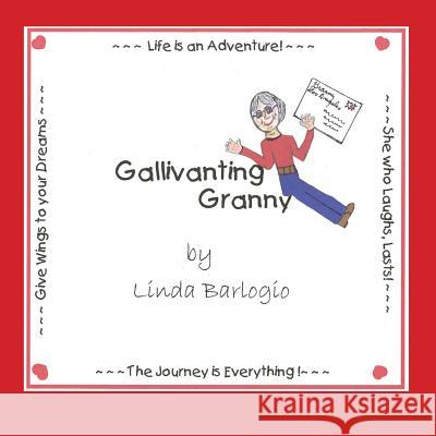 Gallivanting Granny Linda Barlogio 9780990574729 Gallivanting with Me - książka