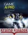 Game AI Pro: Collected Wisdom of Game AI Professionals Rabin, Steven 9781466565968 0