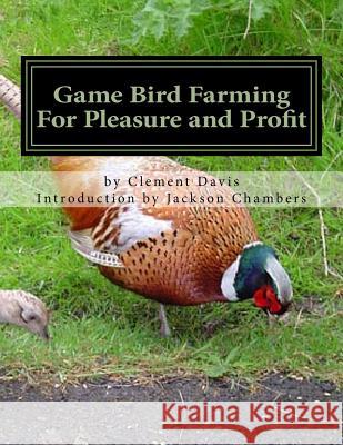 Game Bird Farming For Pleasure and Profit Chambers, Jackson 9781537376813 Createspace Independent Publishing Platform - książka