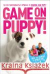 Game On, Puppy!: The fun, transformative approach to training your puppy from the founders of Absolute Dogs Lauren Langman 9781529421927 Quercus Publishing