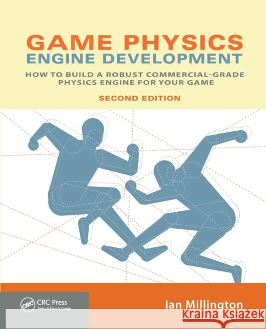 Game Physics Engine Development: How to Build a Robust Commercial-Grade Physics Engine for your Game Millington, Ian 9780123819765 Taylor & Francis Inc - książka