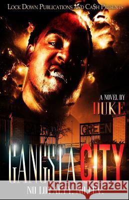 Gangsta City: No Loyalty. No Luv. Duke 9781516828845 Createspace - książka