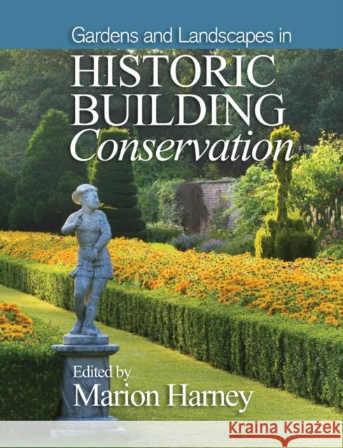 Gardens and Landscapes in Historic Building Conservation Harney, Marion 9781118508145 John Wiley & Sons - książka