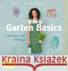 Garten Basics - Gärtnern für Anfänger Schacht, Mascha 9783833829079 Gräfe & Unzer