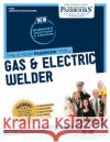 Gas & Electric Welder (C-1293): Passbooks Study Guidevolume 1293 National Learning Corporation 9781731812933 National Learning Corp