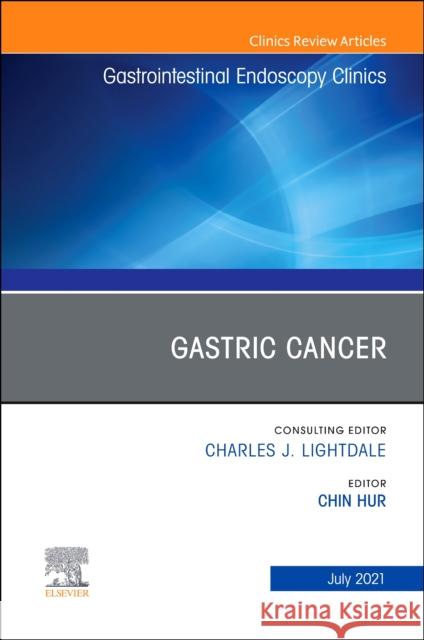 Gastric Cancer, an Issue of Gastrointestinal Endoscopy Clinics, 31 Chin Hur 9780323775441 Elsevier - książka