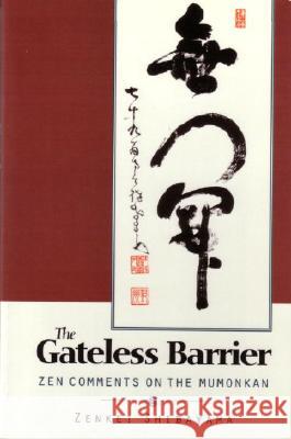 Gateless Barrier: Zen Comments on the Mumonkan Zenkei Shibayama Zenkai Shibayama 9781570627262 Shambhala Publications - książka