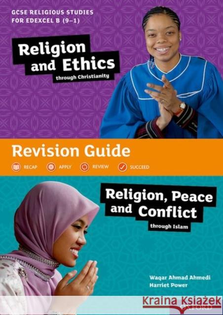 GCSE Religious Studies for Edexcel B (9-1): Religion and Ethics through Christianity and Religion, Peace and Conflict through Islam Revision Guide Waqar Ahmad Ahmedi Harriet Power  9780198432562 Oxford University Press - książka