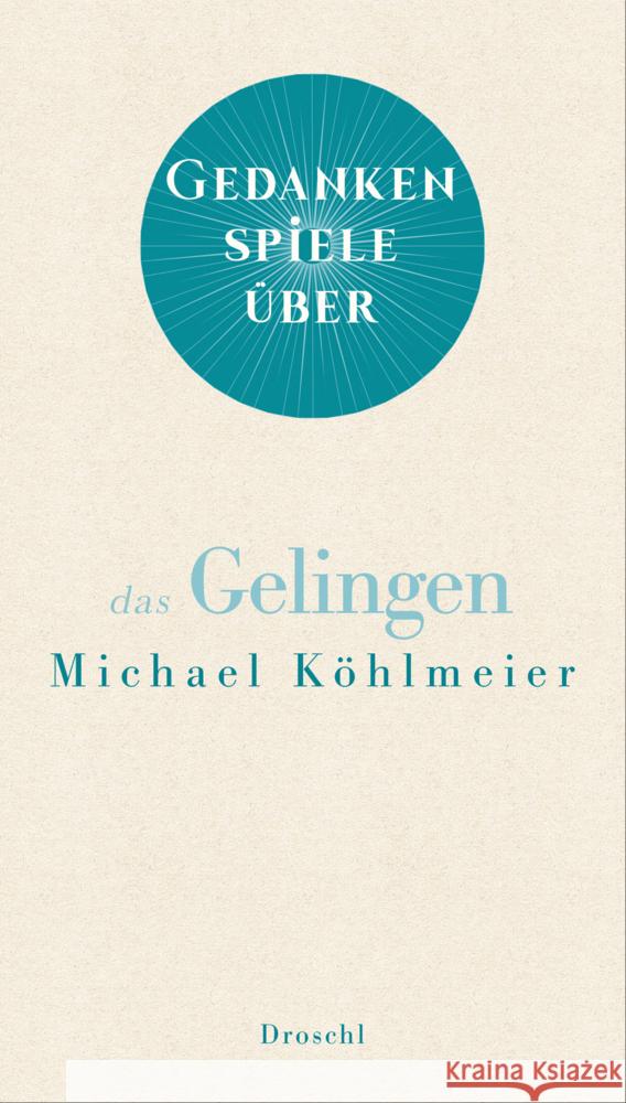 Gedankenspiele über das Gelingen Köhlmeier, Michael 9783990590942 Literaturverlag Droschl - książka