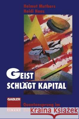 Geist Schlägt Kapital: Quantensprung Im Bankmanagement Muthers, Helmut 9783322846396 Gabler Verlag - książka
