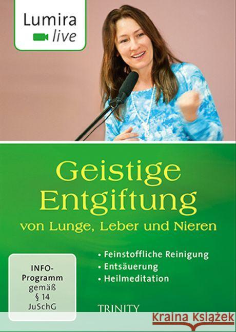 Geistige Entgiftung von Lunge, Leber und Nieren, DVD : Feinstoffliche Reinigung - Entsäuerung - Heilmeditation. DE Lumira 9783955500634 Trinity - książka