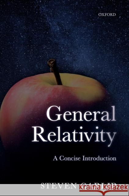 General Relativity: A Concise Introduction Steven Carlip 9780198822158 Oxford University Press, USA - książka