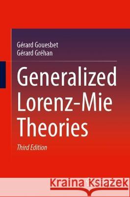 Generalized Lorenz-Mie Theories G?rard Gouesbet G?rard Gr?han 9783031259487 Springer - książka