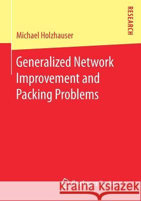 Generalized Network Improvement and Packing Problems Michael Holzhauser 9783658168117 Springer Spektrum - książka