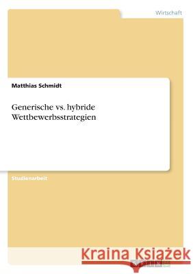 Generische vs. hybride Wettbewerbsstrategien Matthias Schmidt 9783668907881 Grin Verlag - książka