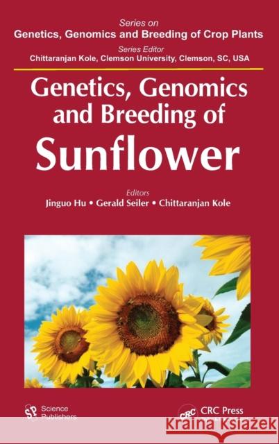 Genetics, Genomics and Breeding of Sunflower Jinguo Hu Gerald Seiler C. Kole 9781578086764 Science Publishers - książka
