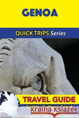 Genoa Travel Guide (Quick Trips Series): Sights, Culture, Food, Shopping & Fun Sara Coleman 9781533052940 Createspace Independent Publishing Platform - książka