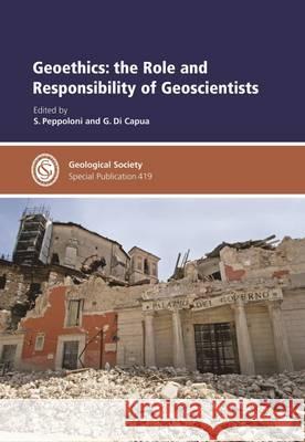 Geoethics: The Role and Responsibility of Geoscientists Silvia Peppoloni, G. Di Capua 9781862397262 Geological Society - książka