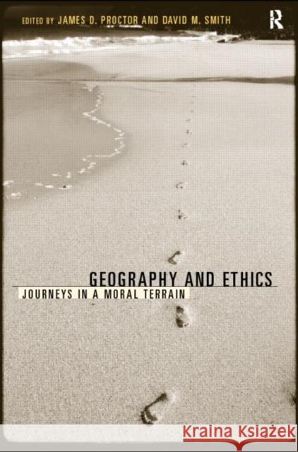 Geography and Ethics: Journeys in a Moral Terrain Proctor, James D. 9780415189699 Routledge - książka