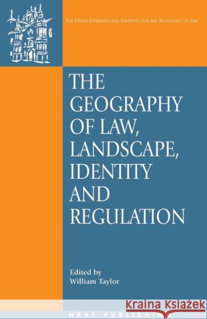 Geography of Law: Landscape, Identity and Regulation Taylor, William 9781841135571 Hart Publishing - książka