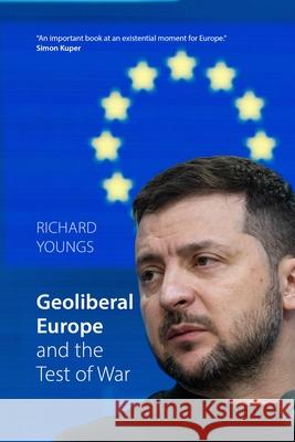 Geoliberal Europe and the Test of War Richard Youngs 9781788217231 Agenda Publishing - książka