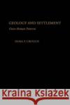 Geology and Settlement: Greco-Roman Patterns Crouch, Dora P. 9780195083248 Oxford University Press, USA